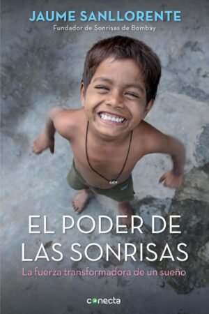 El poder de las sonrisas: La fuerza transformadora de un sueño de Jaume Sanllorente