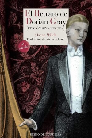El retrato de Dorian Gray: Edición sin censura de Oscar Wilde