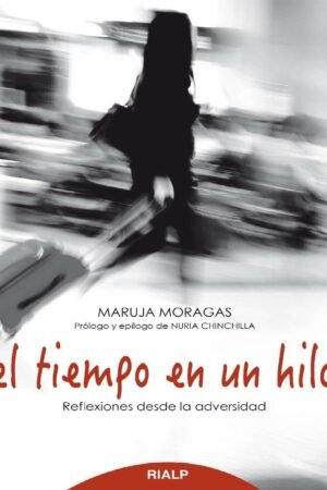 El tiempo en un hilo: Reflexiones desde la adversidad de Maruja Moragas
