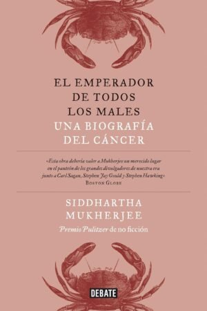 El emperador de todos los males: Una biografía del cáncer de Siddhartha Mukherjee