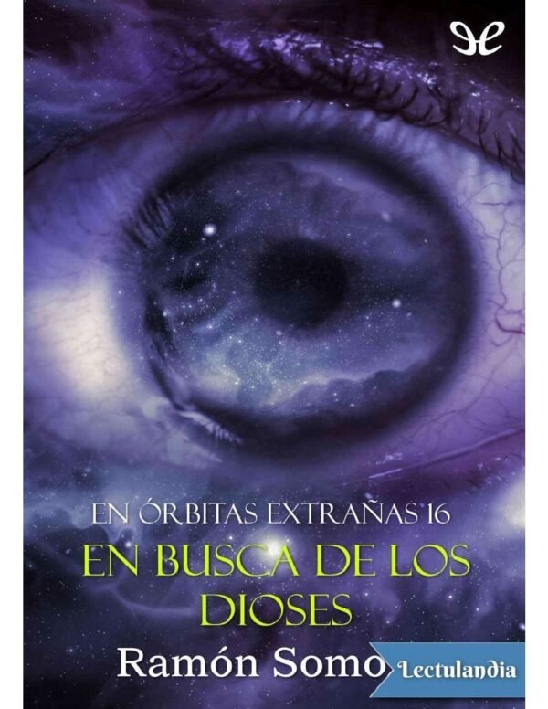 En busca de los Dioses. En órbitas extrañas nº 16 de Ramón Somoza