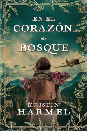 En el corazón del bosque de Kristin Harmel