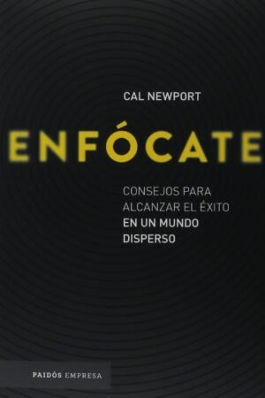 Enfócate de Cal Newport