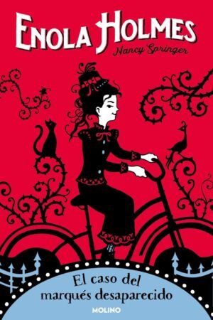 Enola Holmes 1. El caso del Marqués desaparecido de Nancy Springer