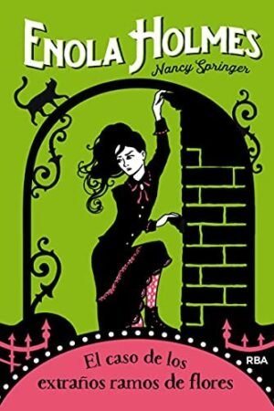 Enola Holmes 3. El caso de los extraños ramos de flores de Nancy Springer