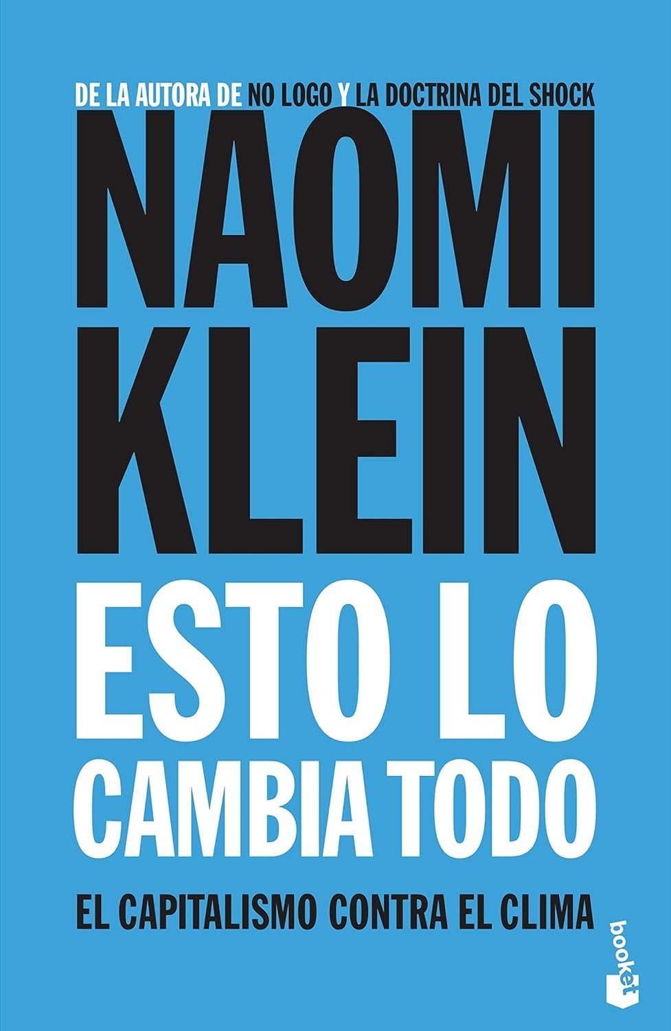 Esto lo cambia todo: El capitalsimo contra el clima de Naomi Klein 1 Esto lo cambia todo: El capitalsimo contra el clima de Naomi Klein