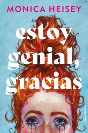 Estoy Genial, Gracias de Monica Heisey