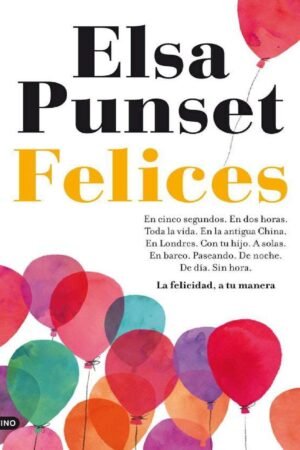 Felices: La felicidad a tu manera de Elsa Punset