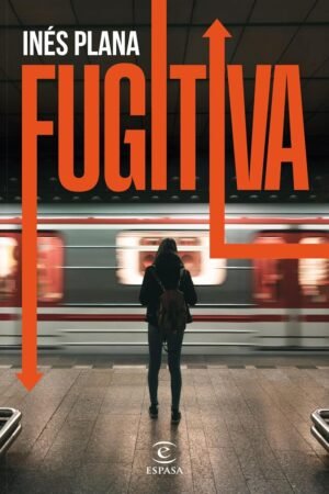 Fugitiva de Inés Plana