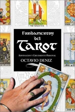 Fundamentos del Tarot: Adivinación y crecimiento personal de Octavio Deniz