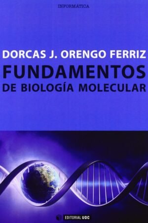 Fundamentos de Biología Molecular de Dorcas Juana Orengo Ferriz