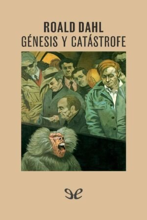 Génesis y catástrofe de Roald Dahl