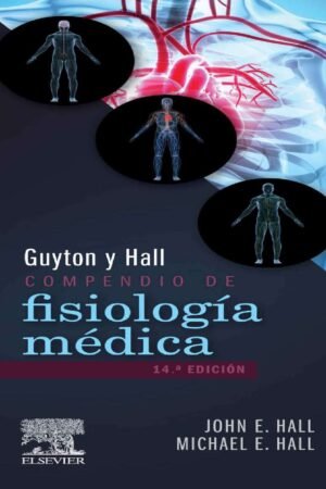 Guyton y Hall. Compendio de fisiología médica de John E. Hall