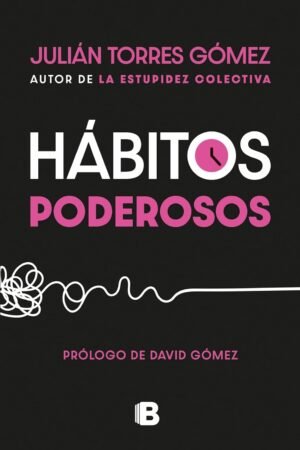 Hábitos poderosos de Júlian Torres Gómez