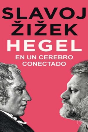 Hegel y el cerebro conectado de Slavoj Zizek