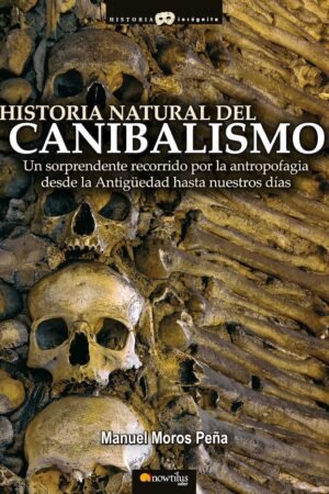 Historia Natural del Canibalismo de Manuel Moros Peña