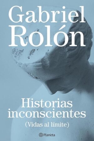 Historias inconscientes de Gabriel Rolon