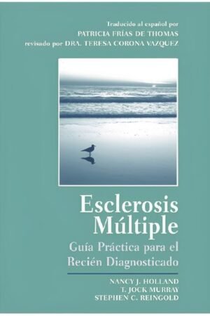 Esclerosis Múltiple: Guía practica para el recien diagnosticado de Nancy J. Holland