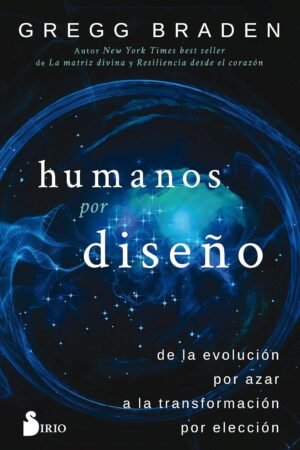 Humanos por Diseño de Gregg Braden