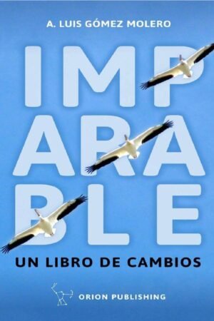 Imparable: Un libro de cambios de A. Luis Gómez Molero