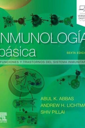 Inmunología básica 6 ed. Funciones y trastornos del sistema de Abdul K. Abbas