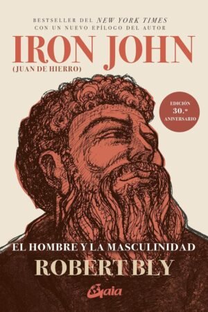 Iron John: El hombre y la masculinidad de Robert Bly