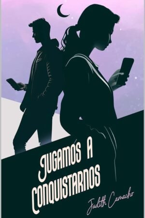 Jugamos 2: Jugamos a conquistarnos de Judith Camacho