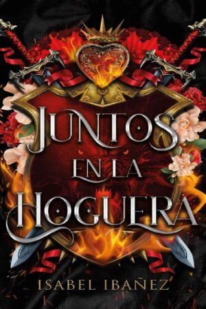 Juntos en la hoguera de Isabel Ibañez