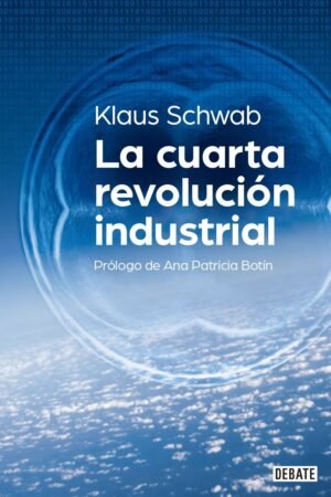 La Cuarta Revolución Industrial de Klaus Schwab