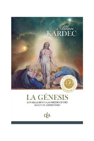 La Génesis: Los milagros y las prefecías según el espíritismo de Allan Kardec