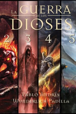 La Guerra de los Dioses: Libros 1-6. Serie Completa de Pablo Andrés Wunderlich Padila