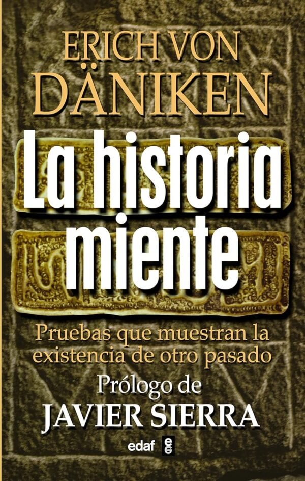 La Historia Miente de Erich von Däniken