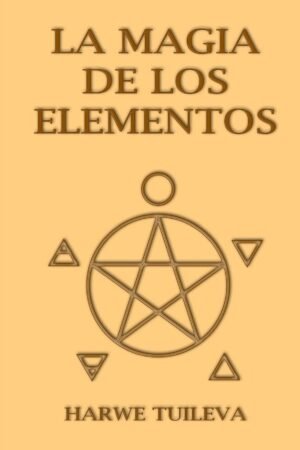 La Magia de los Elementos de Harwe Tuileva