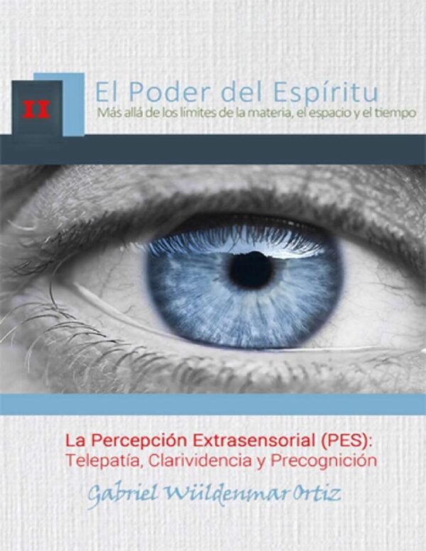 La Percepción Extrasensorial (PES): Telepatía, Clarividencia y Precognición de Gabriel Wüldenmar Ortíz