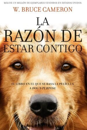 La Razón de estar contigo de W. Bruce Cameron
