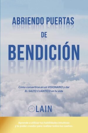La Voz de tu Alma 4: Abriendo Puertas de Bendición de Laín García