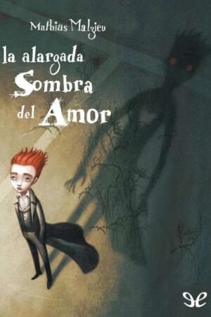 La alargada sombra del amor de Mathias Malzieu