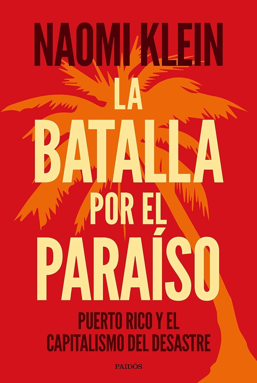 La batalla por el paraíso: Puerto Rico y el capitalismo del desastre de Naomi Klein 1 La batalla por el paraíso: Puerto Rico y el capitalismo del desastre de Naomi Klein