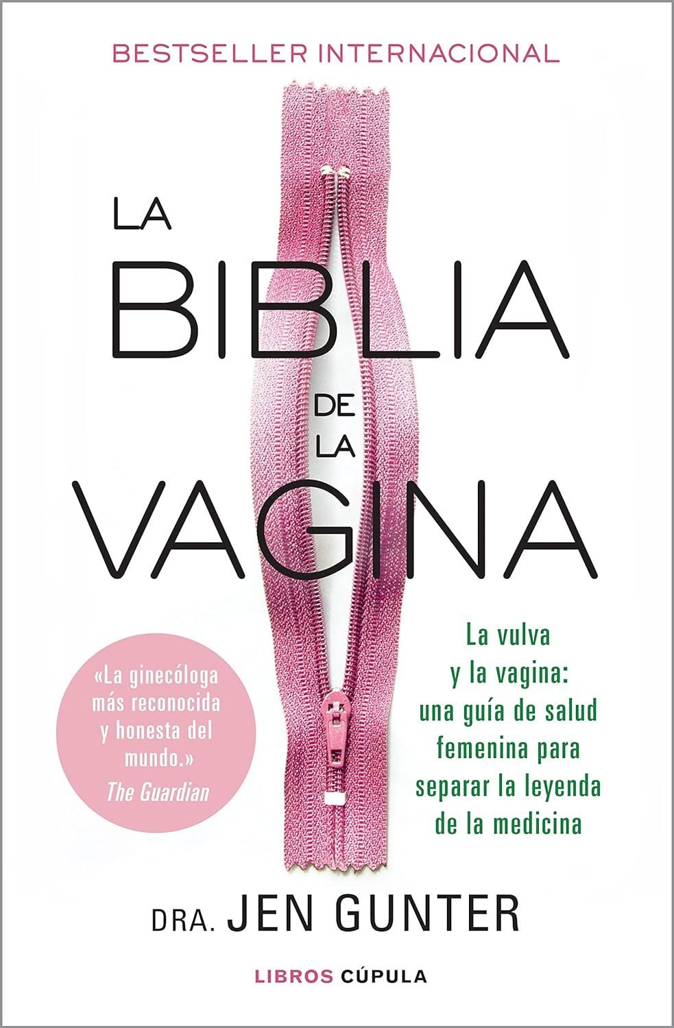 La Biblia de la Vagina: La vulva y la vagina: una guía de salud femenina para separar la leyenda de la medicina de Jenn Gunter 1 La Biblia de la Vagina: La vulva y la vagina: una guía de salud femenina para separar la leyenda de la medicina de Jenn Gunter