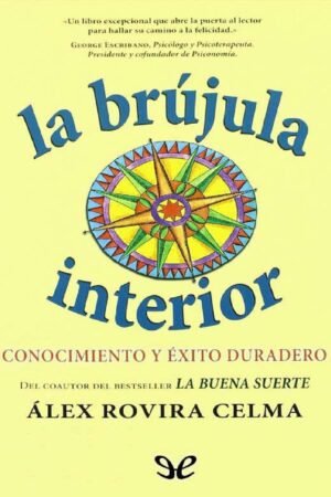 La brújula interior: Conocerse auno mismo es fuente innagotable éxito durero de de Alex Rovira
