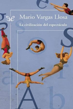 La civilización del espectáculo de Mario Vargas Llosa
