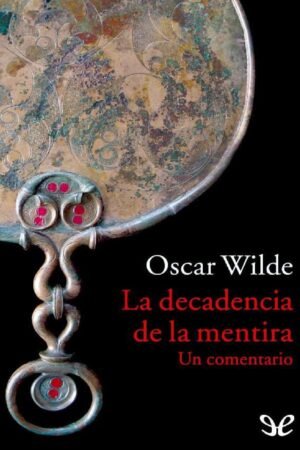 La decadencia de la mentira de Oscar Wilde