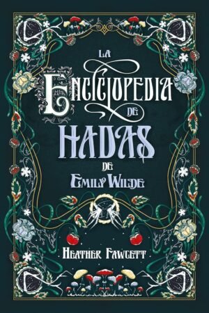 La enciclopedia de hadas de Emily Wilde de Heather Fawcett