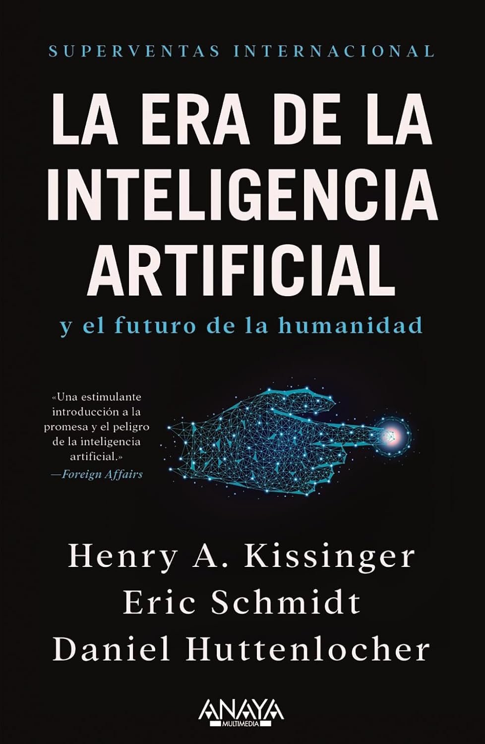 La era de la Inteligencia Artificial y nuestro futuro de Henry A. Kissinger 1 La era de la Inteligencia Artificial y nuestro futuro de Henry A. Kissinger