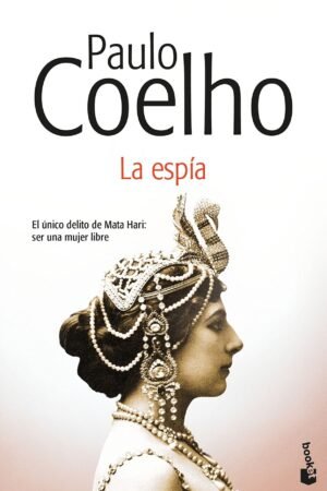 La espía: Una novela sobre Mata Hari de Paulo Coelho