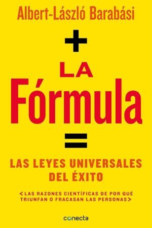 La fórmula: Las leyes universales del éxito de Alberto Laszlo Barabasi