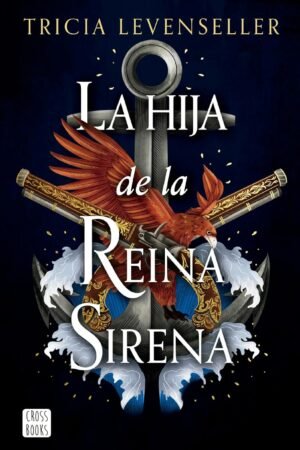 La hija de la Reina Sirena de Tricia Levenseller