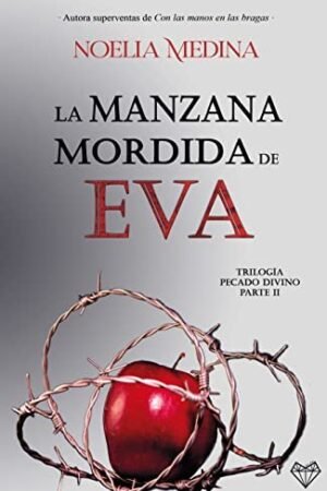 Trilogía Pecado divino 2: La manzana mordida de Eva de Noelia Medina