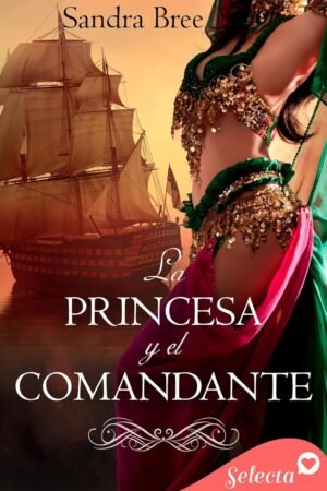 La princesa y el comandante de Sandra Bree