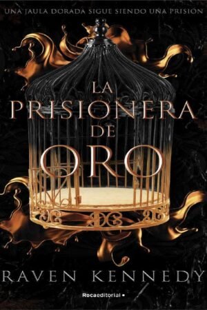 La Prisionera de Oro 1 de Raven Kennedy